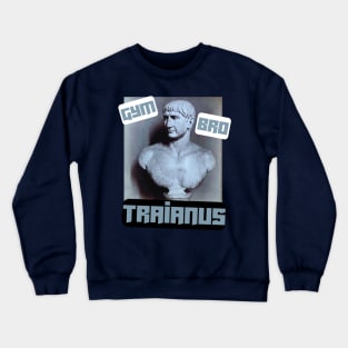 Gym bro Traianus Crewneck Sweatshirt